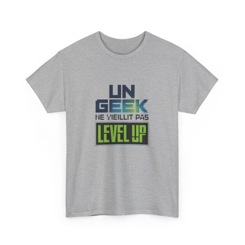 T-shirt "Un Geek Ne Vieillit Pas, Level Up" - Cadeau Gamer - Homme et Femme tee shirt