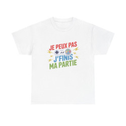 T-shirt Gamer Je peux pas j’finis ma partie Tee Shirt Humour Gaming  Cadeau Joueur Console Geek  Homme Femme