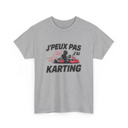 T shirt drôle J’peux pas j’ai karting  Cadeau pilote de kart, passion circuit, humour sport automobile Tee shirt  Homme & Femme