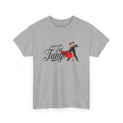 T shirt danse tango homme femme J’peux pas j’ai tango  Cadeau danseur danseuse, tee shirt passion danse latine