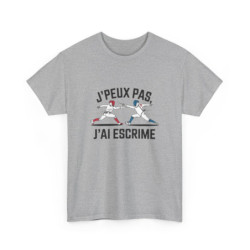T shirt escrime homme femme  J’peux pas j’ai escrime  Tee shirt sport sabre épée fleuret Cadeau passion escrimeur