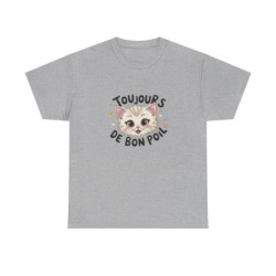 T shirt Animal Chat Amusant  Toujours de bon poil – Esprit joyeux, fun et félin