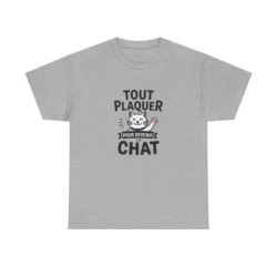 T-shirt “Tout Plaquer pour Devenir un Chat” – Humour, Détente et Esprit Félin amusant drôle tee shirt
