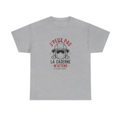 T-shirt pompier – “J’peux pas, la caserne m’attend” – Idée cadeau originale tee shirt amusant