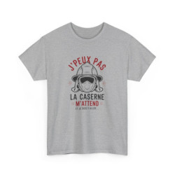 T-shirt pompier – “J’peux pas, la caserne m’attend” – Idée cadeau originale tee shirt amusant