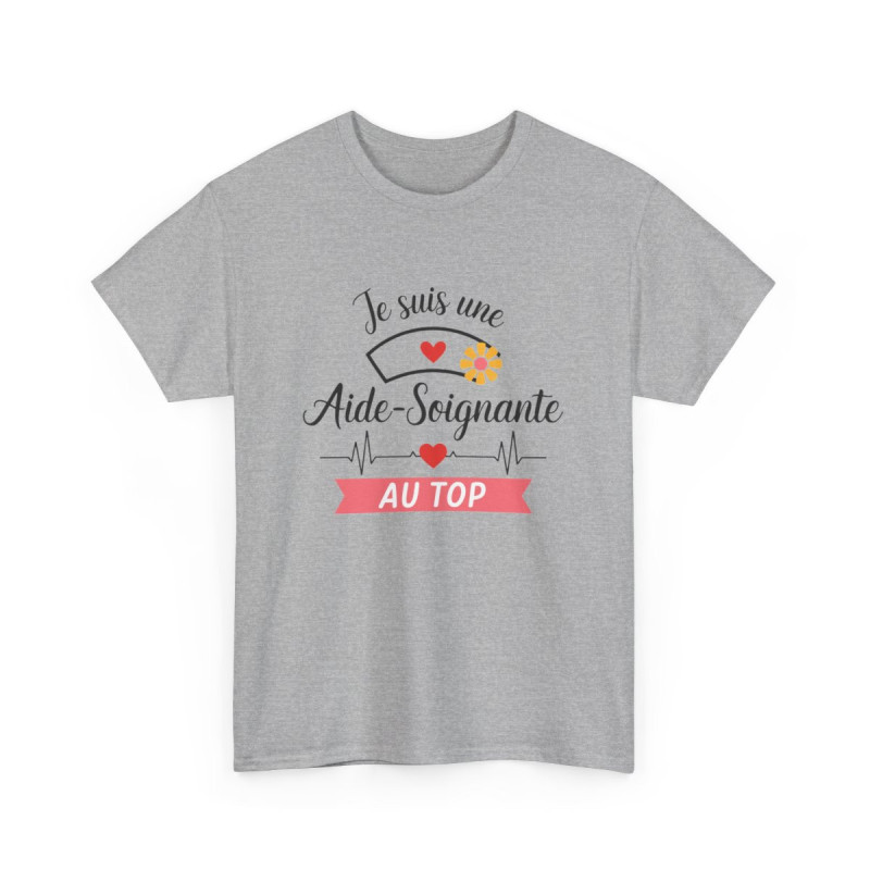 T-shirt “Je suis une aide-soignante au top” – Cadeau original et valorisant pour héroïne du quotidien tee shirt