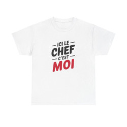 T-shirt Ici le chef c’est moi – Humour autorité maison