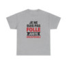 T-shirt Femme Drôle Je Ne Suis Pas Folle Irrécupérable Idée cadeau Humour amusant