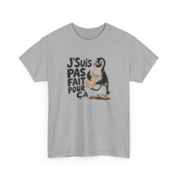 T shirt Pingouin Humour J’suis Pas Fait Pour Ça  Sarcastique Animal Rigolo Blanc Gris