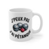 Mug Pétanque Humour  Tasse J’peux pas j’ai pétanque Cadeau Original pour Joueurs de Boules et Fans de l’Apéro
