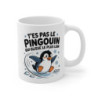 Mug Pingouin Drôle Tasse Humour T’es pas le Pingouin qui Glisse le Plus Loin Idée Cadeau Hiver Fun Original