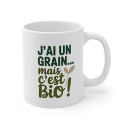 Mug Humour Écolo Tasse  J’ai un Grain mais c’est Bio Cadeau Original Nature, Bio et Écoresponsable