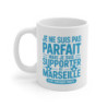 Mug Tasse Supporter de Marseille  Cadeau Drôle pour Fan de Foot Pas Parfait Mais Supporter OM