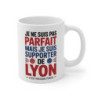 Mug Tasse Supporter Lyon OL  Pas Parfait Mais Fan Idée Cadeau Humour Foot Ligue 1