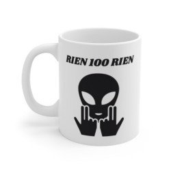 Tasse Alien Rien 100 Rien...