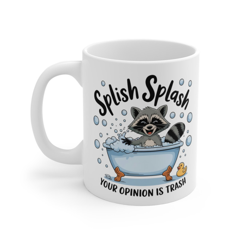 Mug Humoristique Raton Laveur Bain Tasse Splish Splash Your Opinion Is Trash Cadeau Marrant