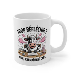 Mug Humour Vache Trop réfléchir ? Non, j’ai maîtrisé l’art Idée Cadeau Drôle Esprit Torturé, Étudiant ou Collègue en Burn-out