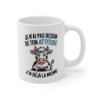 Mug Tasse Vache Drôle  Je n’ai pas besoin de ton attitude Humour Blasé, Cadeau Original Femme, Esprit Sassy