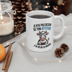 Mug Tasse Vache Drôle  Je n’ai pas besoin de ton attitude Humour Blasé, Cadeau Original Femme, Esprit Sassy