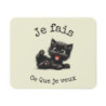 Tapis de souris chat noir  Je fais ce que je veux  22x18 cm  Touche d’humour et de caractère  Surface lisse, base antidérapante