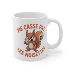 Mug Me Casse Pas les Noisettes – Écureuil Énervé Humour – Tasse Drôle Céramique 325ml