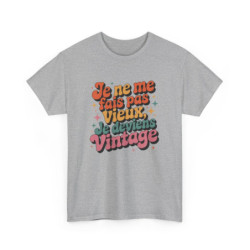 T-shirt Homme Humour Vintage – "Je ne me fais pas vieux" – Tee-Shirt Rétro Anniversaire 40 50 60 Ans Unisexe