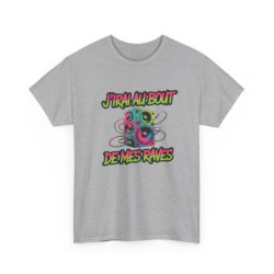 T-shirt J’irai au Bout de Mes Raves – Tee Shirt Musique Électro Rave Homme Femme – Blanc Noir Gris S à 3XL