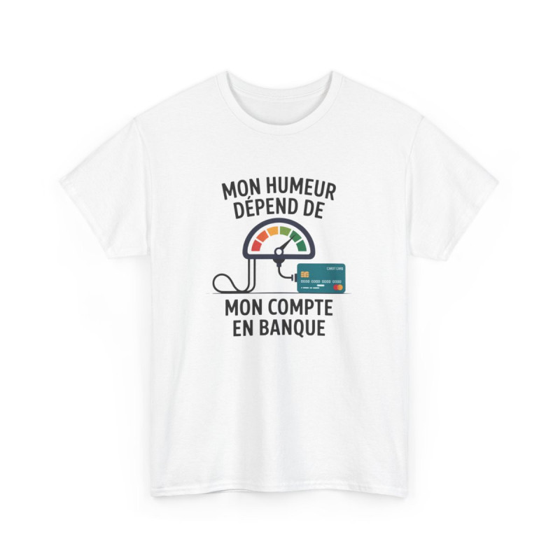 Tee-Shirt Drôle Compte Bancaire – Mon Humeur Dépend de Mon Solde  Visuel Jauge Argent Carte Bleue – Humour Financier