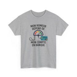 Tee-Shirt Drôle Compte Bancaire – Mon Humeur Dépend de Mon Solde  Visuel Jauge Argent Carte Bleue – Humour Financier