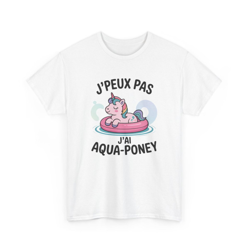 Tee-Shirt J’Peux Pas J’Ai Aqua-Poney  T-shirt Licorne Mignonne Humour Fantaisie Coton Adulte Cadeau Drôle Été