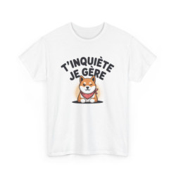 Tee-Shirt T’inquiète Je...