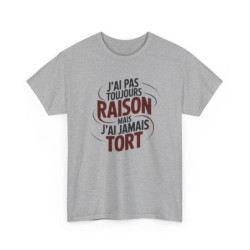 Tee-Shirt J’ai Pas Toujours Raison – T-shirt Blanc ou Gris Coton – Phrase Humour – Cadeau Original Confiant et Drôle