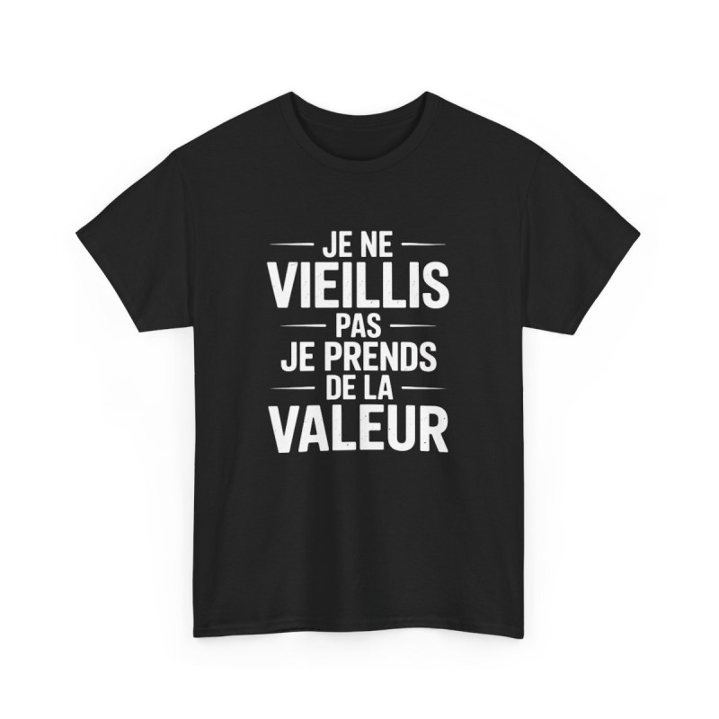 T-shirt Humour Vieillissement – Tee-shirt Noir "Je Ne Vieillis Pas Je Prends de la Valeur" – Cadeau Anniversaire Homme Drôle