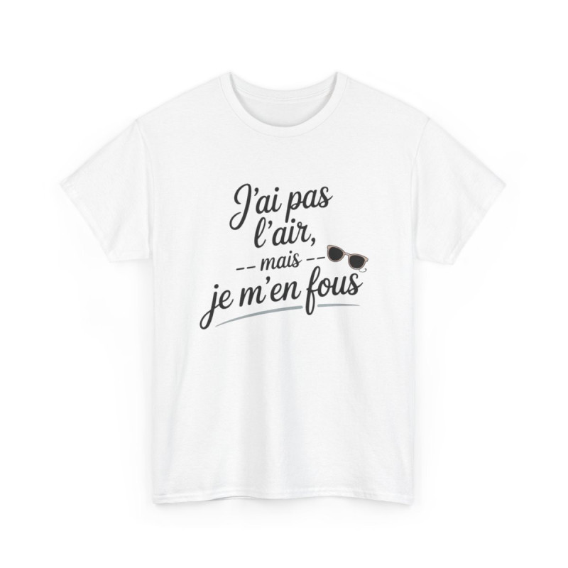 T-shirt Humour Unisexe  J’ai Pas l’Air Mais Je M’en Fous Tee-shirt Décontracté Homme & Femme S-3XL