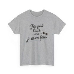 T-shirt Humour Unisexe  J’ai Pas l’Air Mais Je M’en Fous Tee-shirt Décontracté Homme & Femme S-3XL