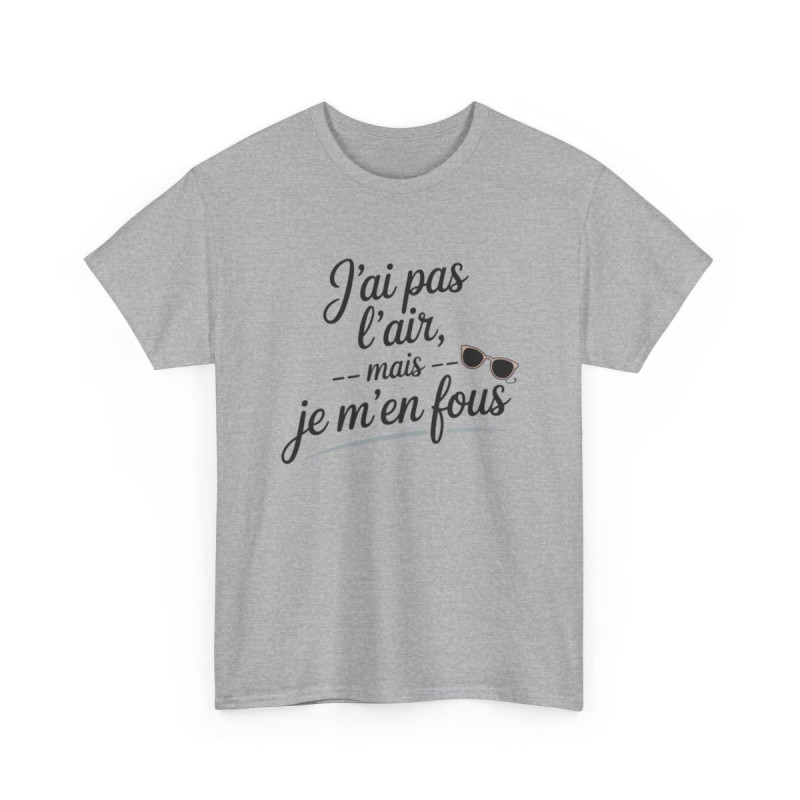 T-shirt Humour Unisexe  J’ai Pas l’Air Mais Je M’en Fous Tee-shirt Décontracté Homme & Femme S-3XL