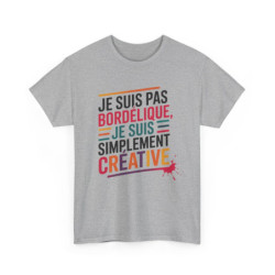 Tee-Shirt Femme Créative Je Suis Pas Bordélique, Je Suis Créative T-Shirt Drôle Blanc ou Gris – Coton S à 3XL