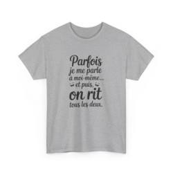 T-shirt Drôle Amusant Homme Femme  Citation Humour Rire Tee Shirt Blanc ou Gris Phrase Fun Coton Adulte