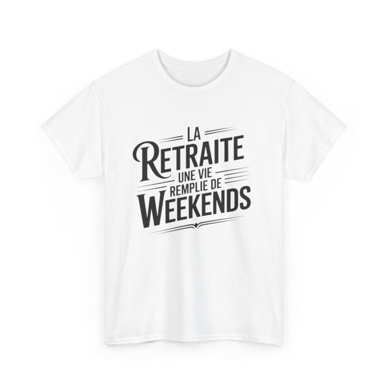 T-shirt Retraite Humour – Vie de Weekends – Tee Shirt Blanc ou Gris Coton Adulte Cadeau Départ Retraité(e)