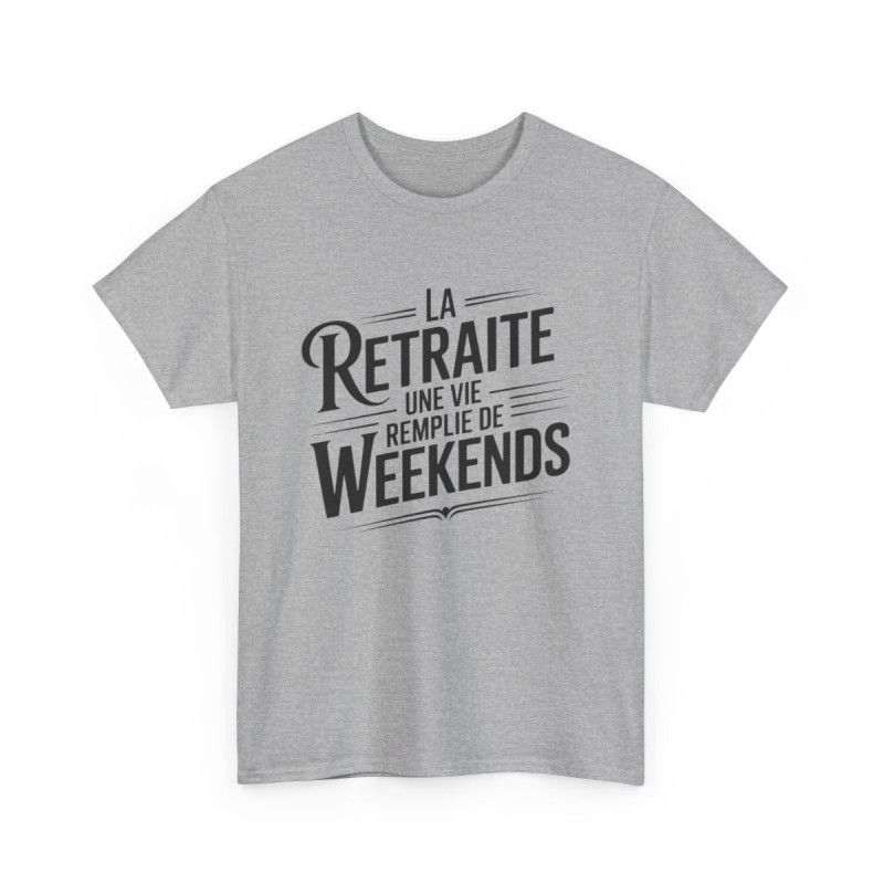 T-shirt Retraite Humour – Vie de Weekends – Tee Shirt Blanc ou Gris Coton Adulte Cadeau Départ Retraité(e)