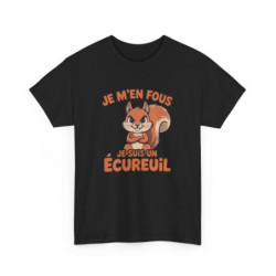 T-shirt Écureuil Homme Femme Je m’en fous je suis un écureuil Tee Shirt Drôle Animal Gris, Noir ou Blanc