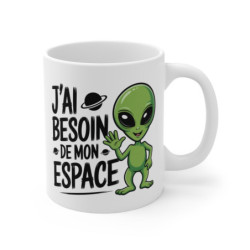 Mug Humour Alien – J’ai Besoin de Mon Espace – Tasse Geek Science-Fiction – Cadeau Extraterrestre Original 325ml