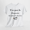 Tee Shirt T'es pas le pingouin qui glisse le plus loin Idée cadeau humour drôle amusant