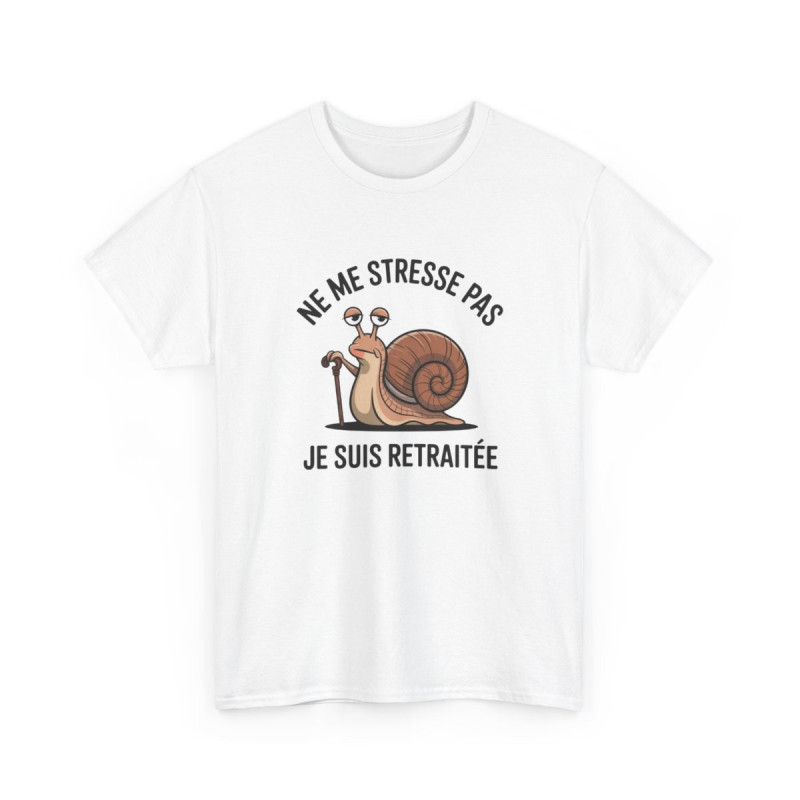 Tee Shirt Femme Retraite Drôle – Ne Me Stresse Pas Je Suis Retraitée – Escargot Humour – Blanc ou Gris