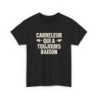 Tee Shirt Carreleur qui a toujours raison – T-Shirt Unisexe Humour Métier Artisan Noir S-3XL